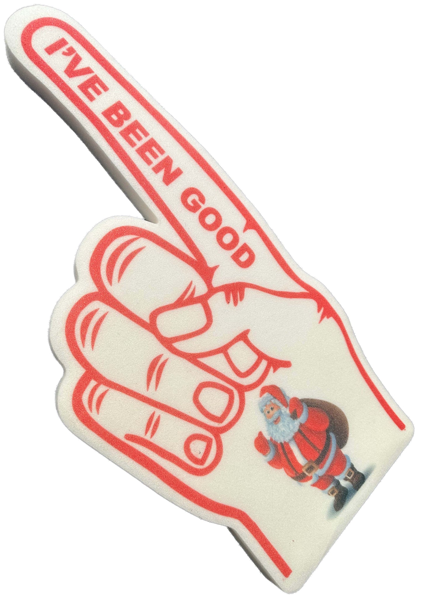 Ive Been Good Christmas Foam Hand